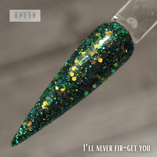 I’ll never fir-get you