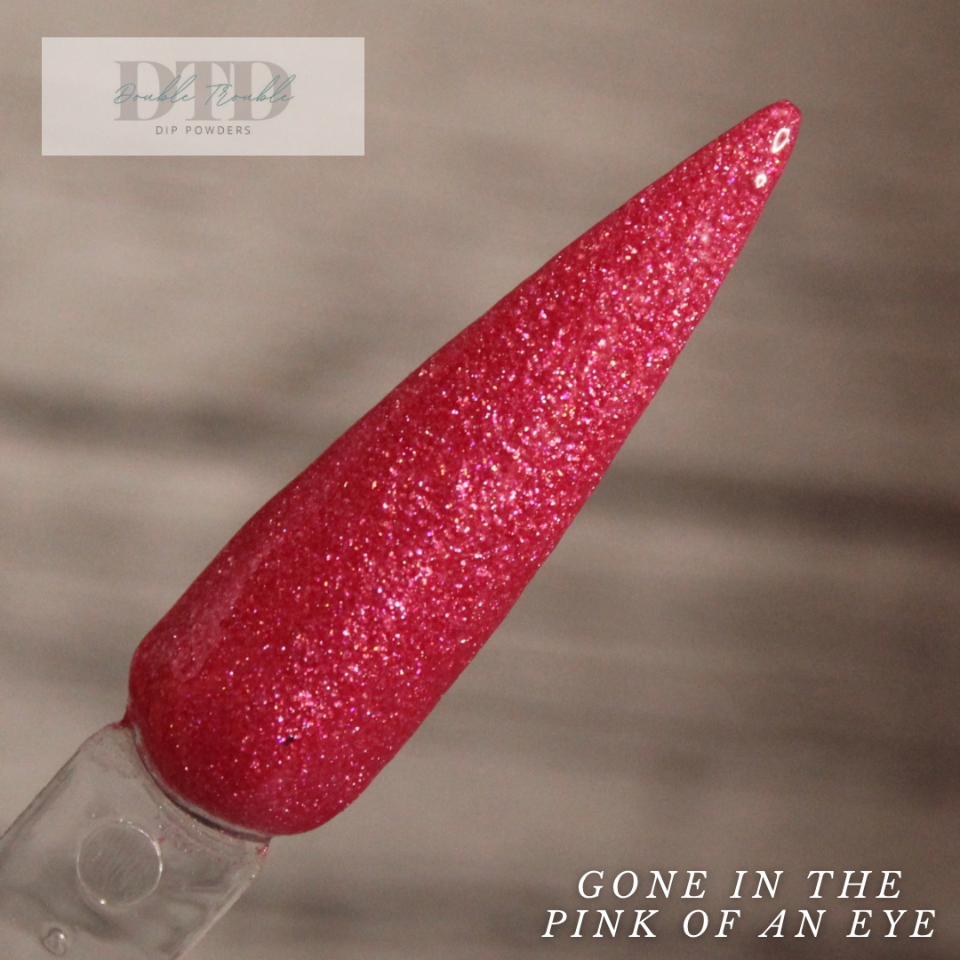 Gone in the pink of an eye