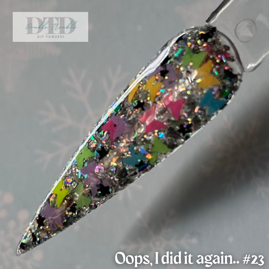 Oops I did it again #23