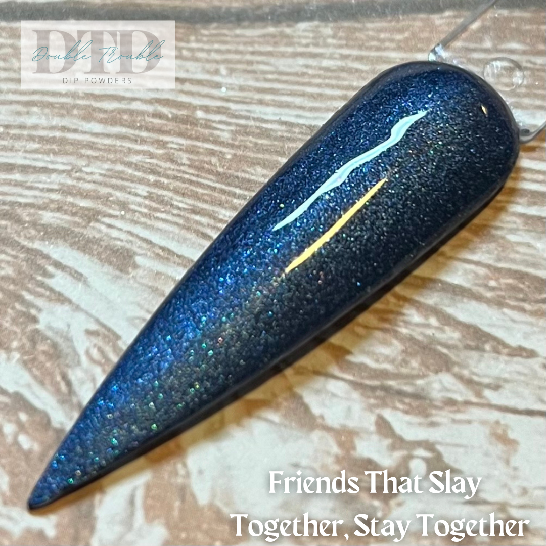 Friends That Slay Together, Stay Together