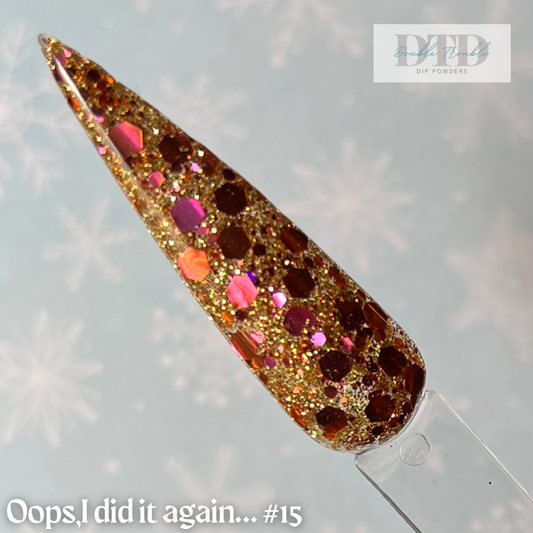 Oops I I did it again #15