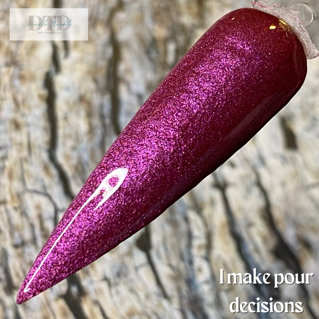 I make pour decisions