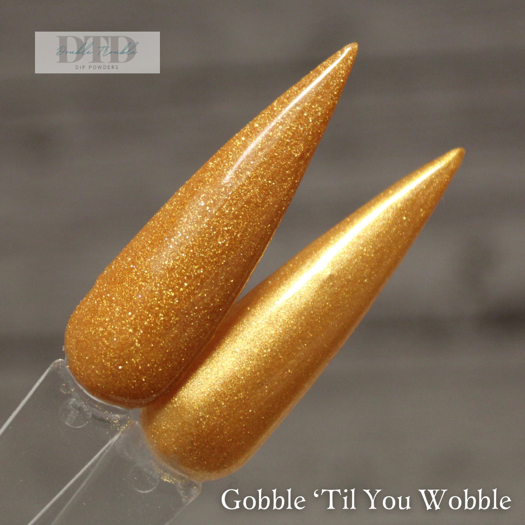 Gobble till you wobble