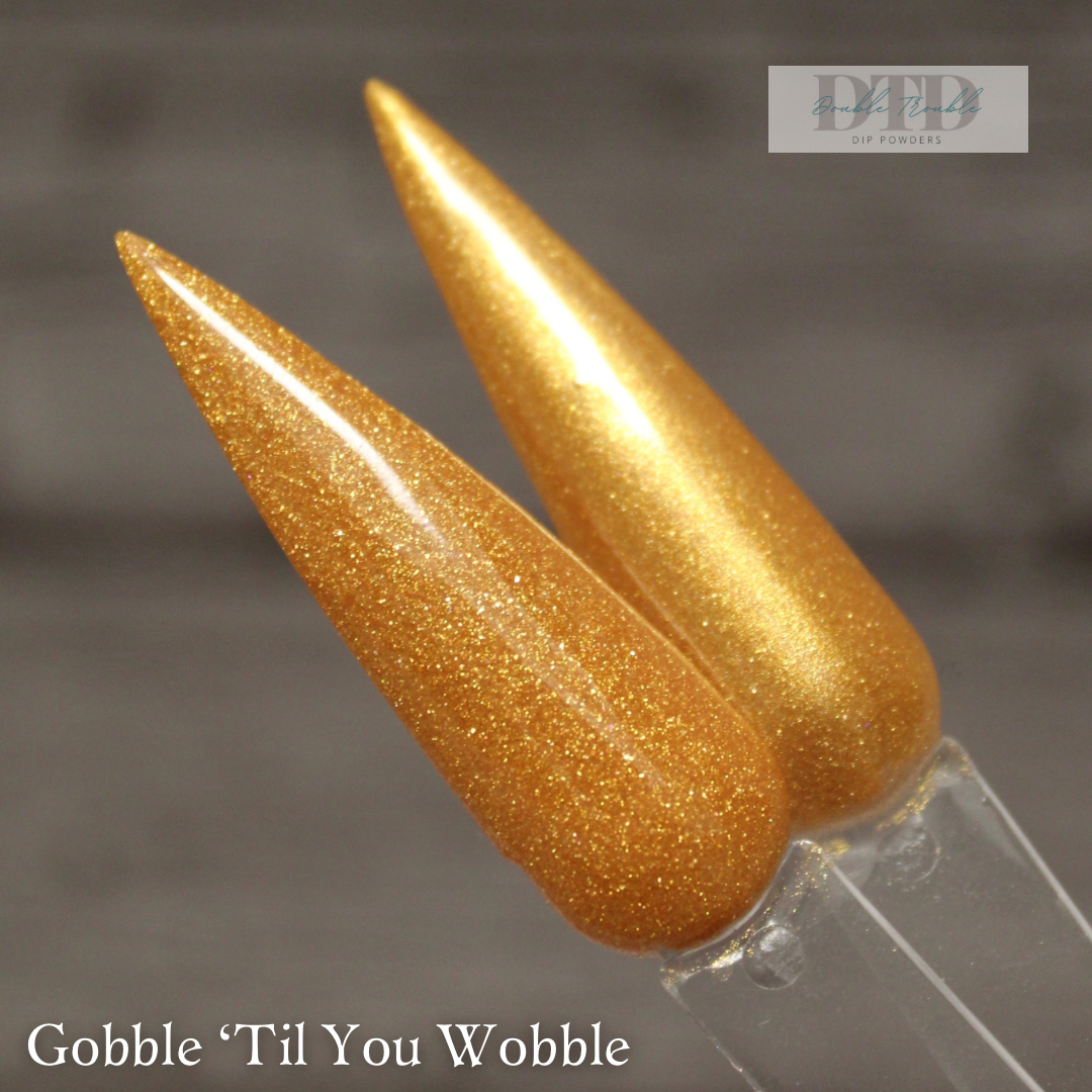 Gobble till you wobble