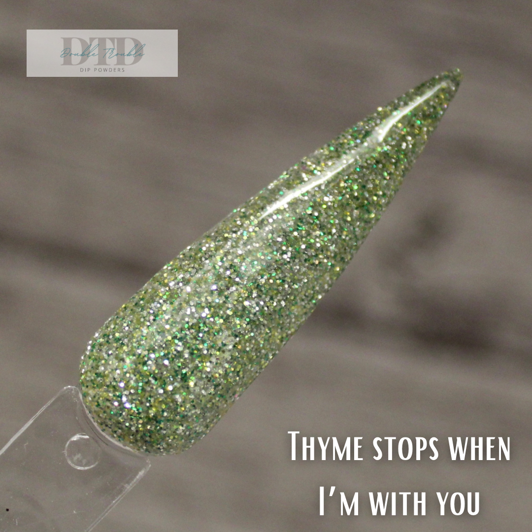 Thyme stops when I’m with you