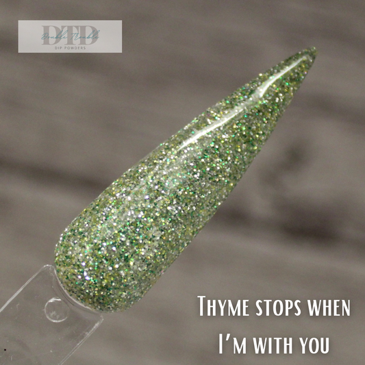 Thyme stops when I’m with you