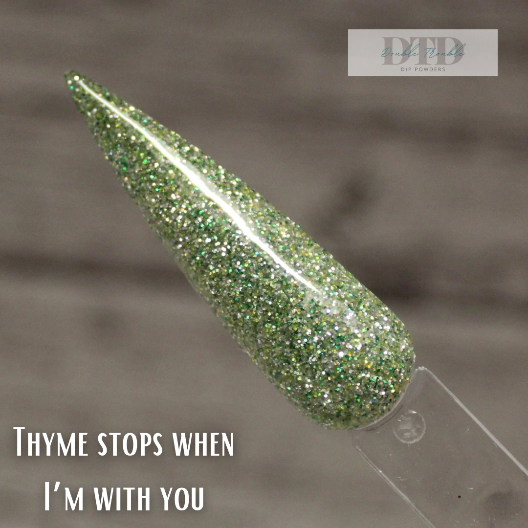 Thyme stops when I’m with you