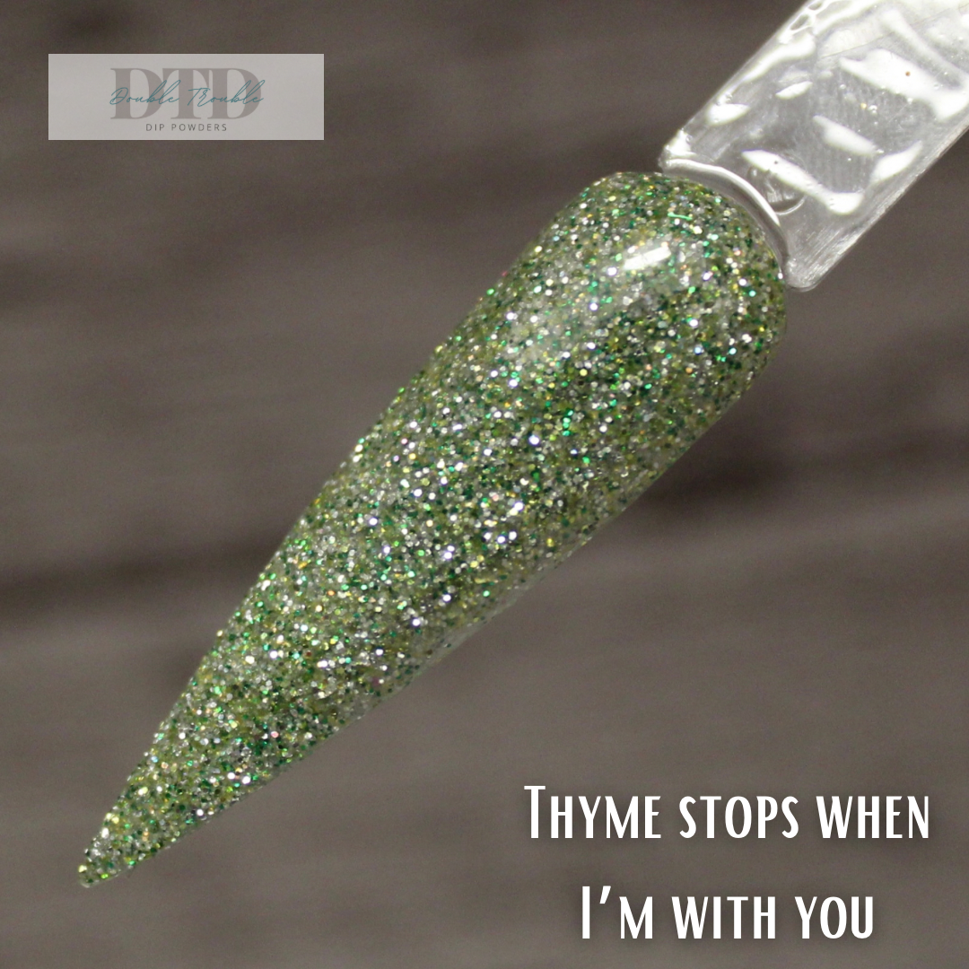 Thyme stops when I’m with you