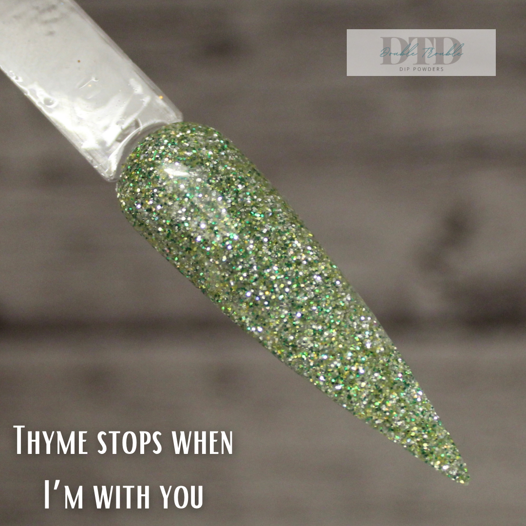 Thyme stops when I’m with you