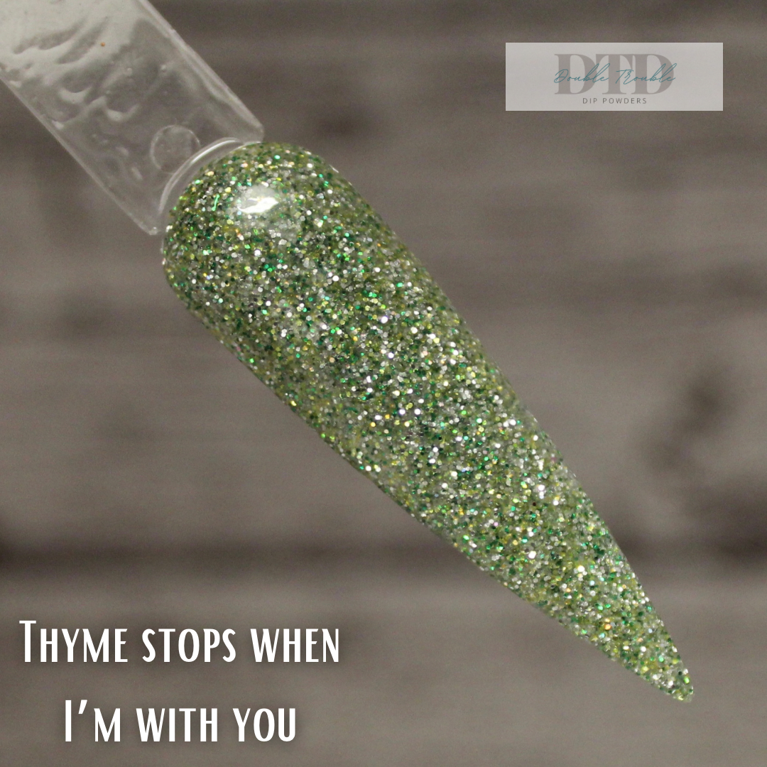 Thyme stops when I’m with you