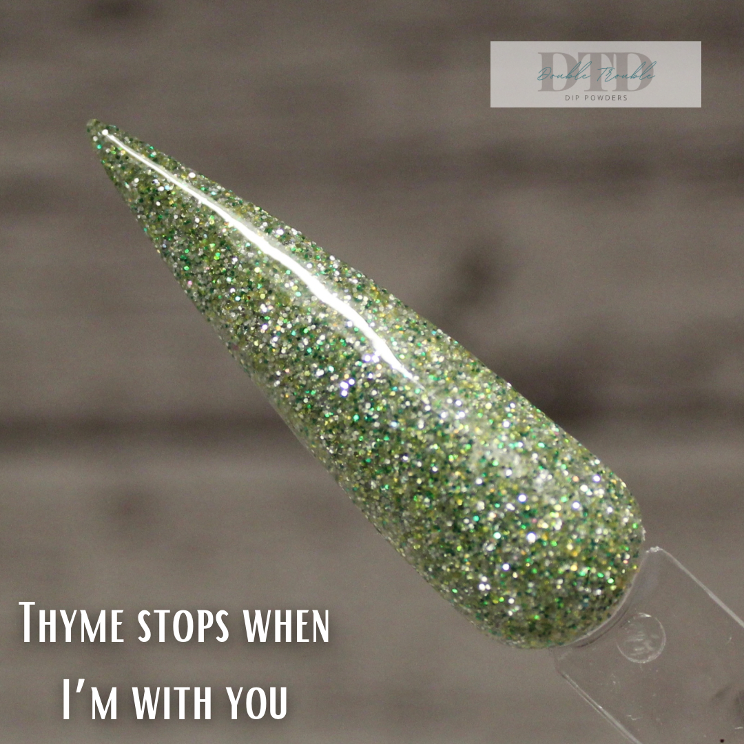 Thyme stops when I’m with you