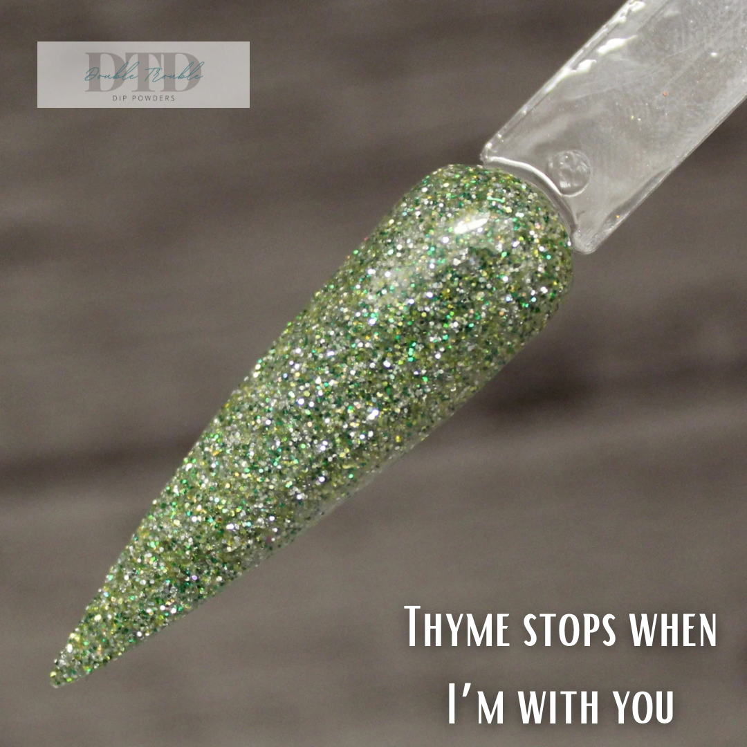 Thyme stops when I’m with you