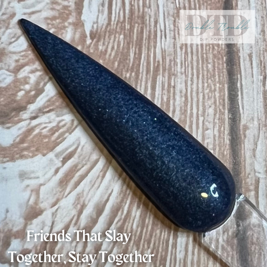 Friends That Slay Together, Stay Together