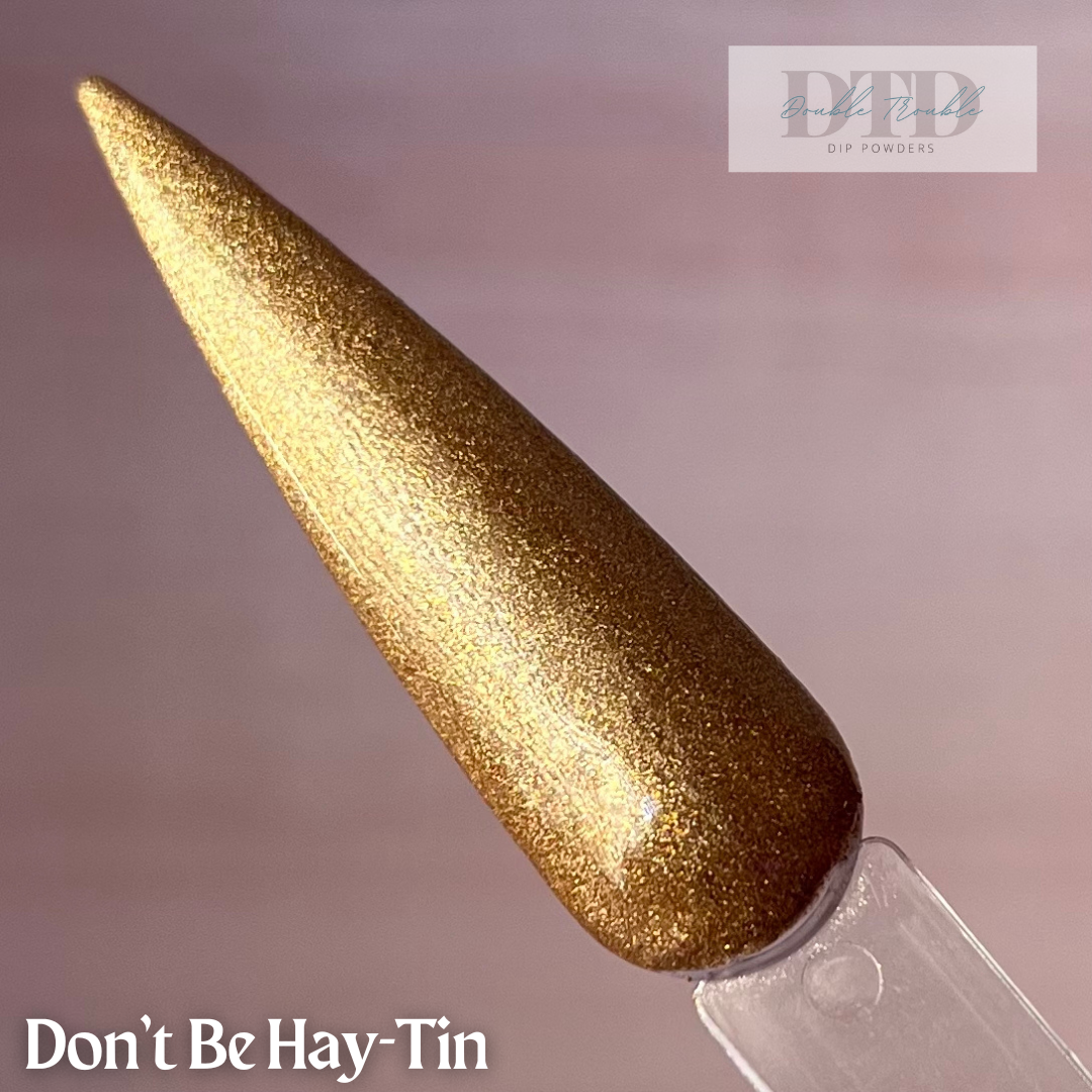 Don’t Be Hay-Tin