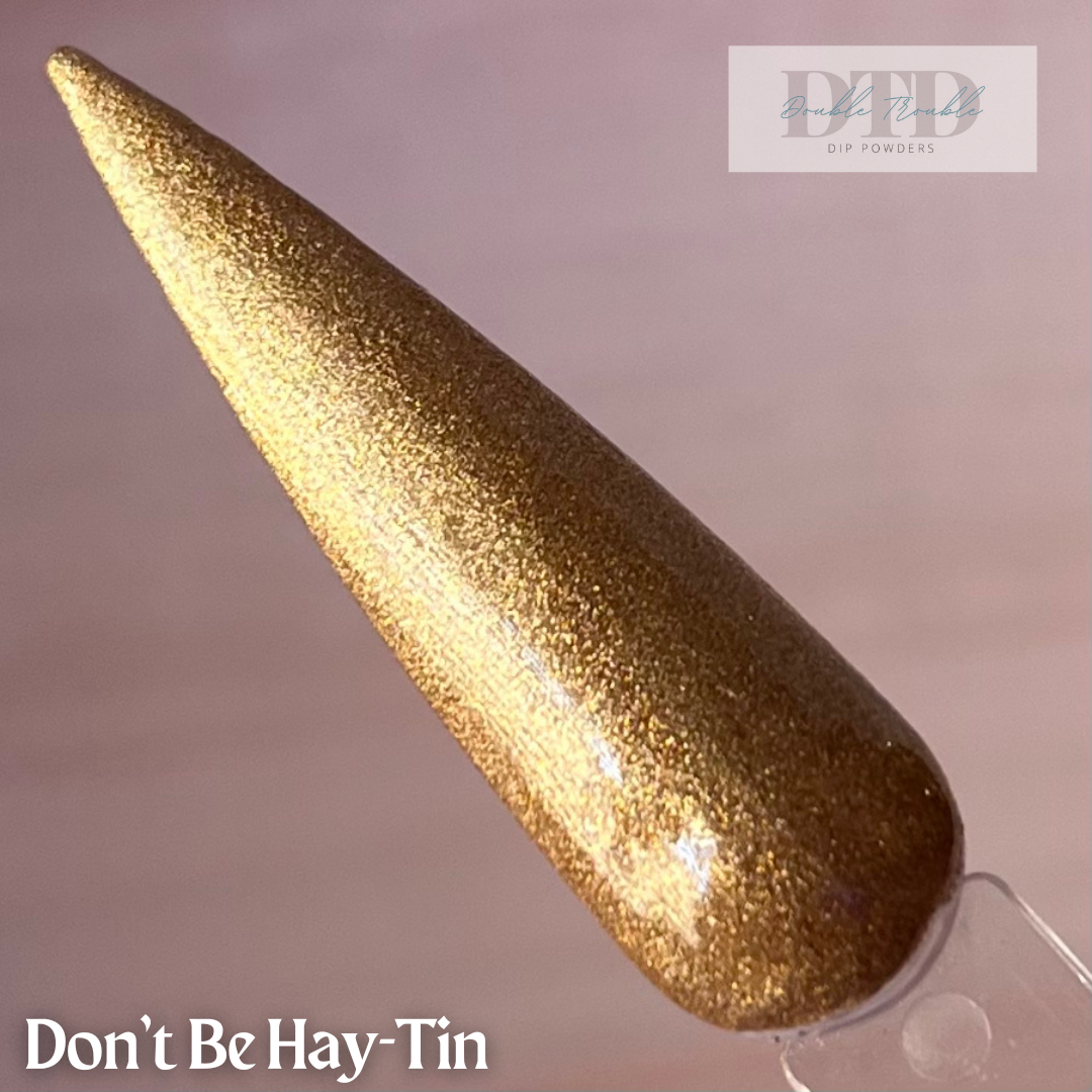 Don’t Be Hay-Tin