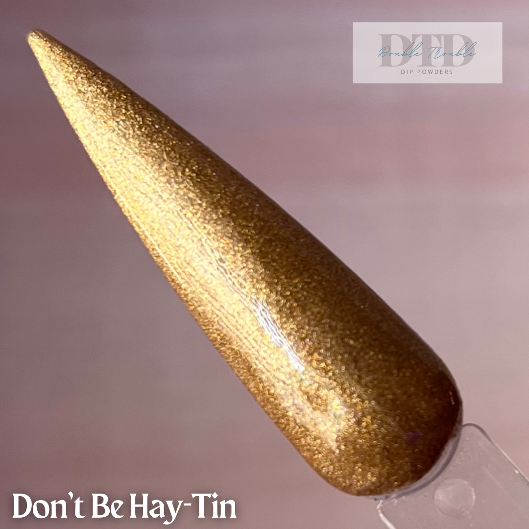 Don’t Be Hay-Tin